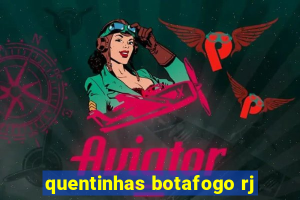 quentinhas botafogo rj